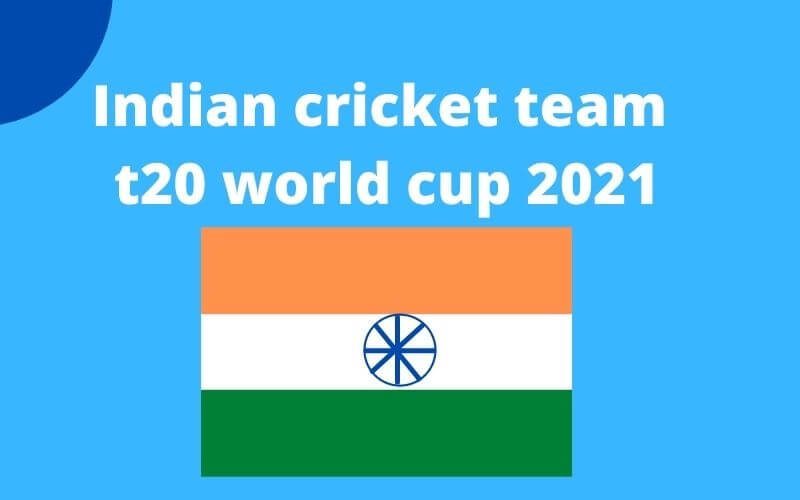 Read more about the article India t20 World Cup 2021  Team squad