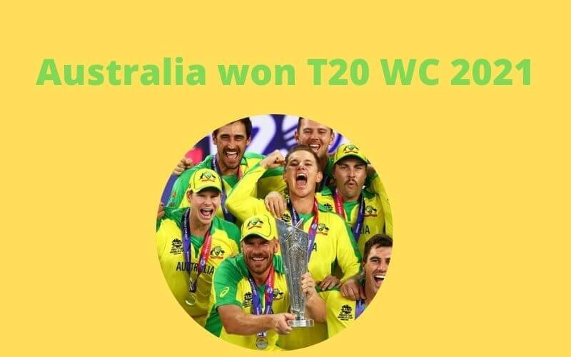 You are currently viewing T20 Final 2021 Australia won the cup for the first time