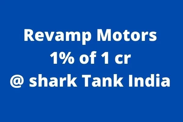 Read more about the article Revamp startup at Shark Tank India 1% for 1 crore